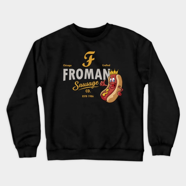 Abe Froman The Sausage King of Chicago! Crewneck Sweatshirt by HellraiserDesigns